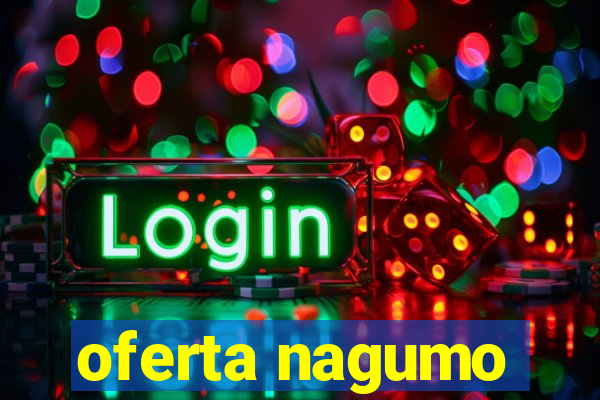 oferta nagumo