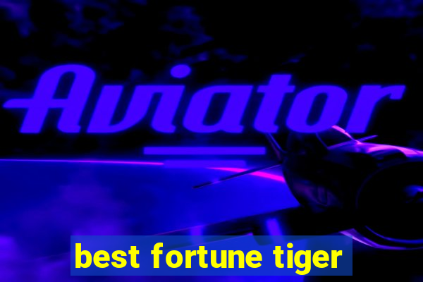 best fortune tiger