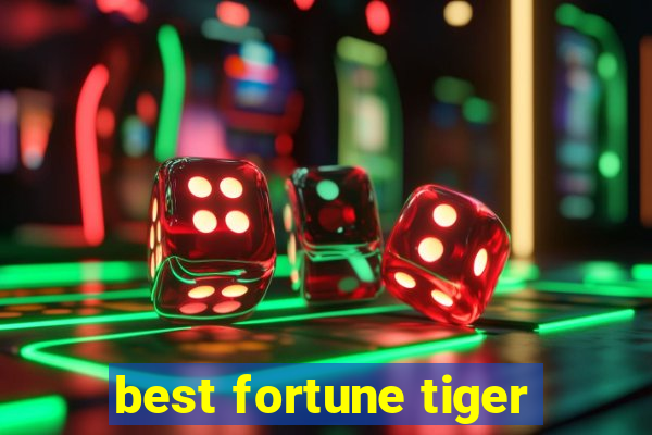 best fortune tiger