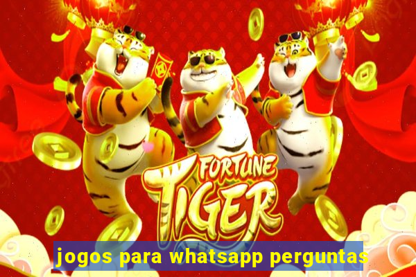 jogos para whatsapp perguntas