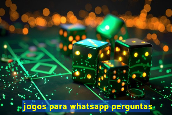 jogos para whatsapp perguntas