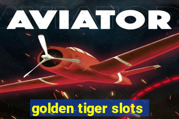 golden tiger slots