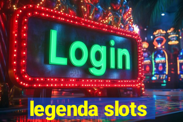 legenda slots