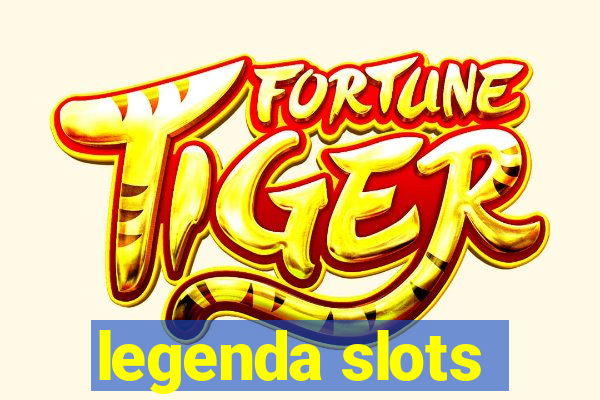 legenda slots