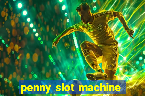 penny slot machine