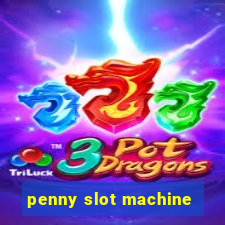 penny slot machine