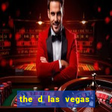 the d las vegas casino hotel