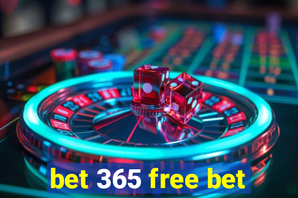 bet 365 free bet