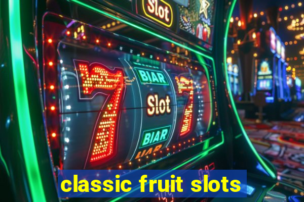 classic fruit slots