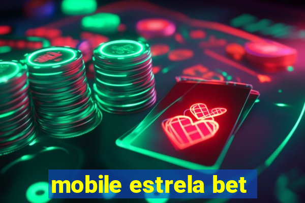 mobile estrela bet