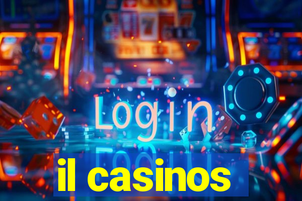 il casinos