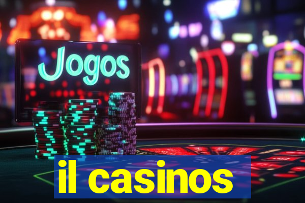 il casinos