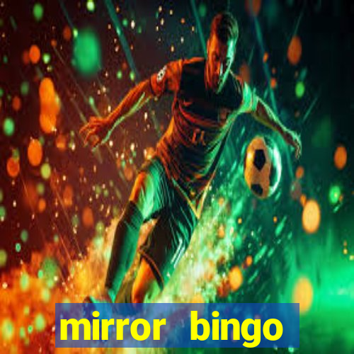 mirror bingo welcome bonus