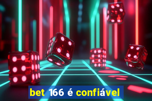 bet 166 é confiável