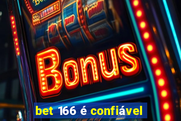 bet 166 é confiável