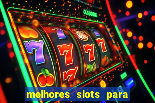 melhores slots para comprar bonus