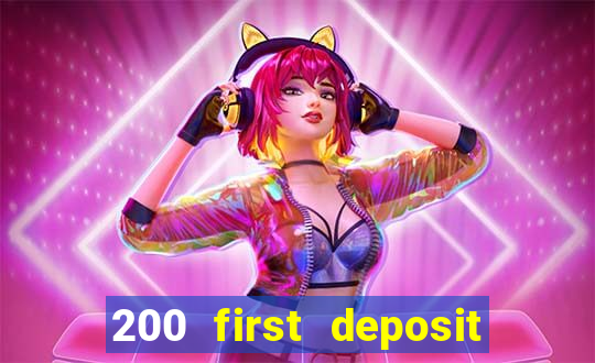 200 first deposit bonus casino