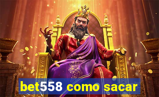 bet558 como sacar