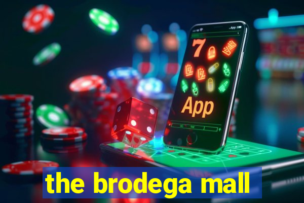 the brodega mall