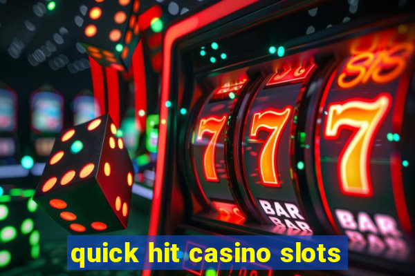 quick hit casino slots