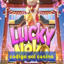 codigo sol casino