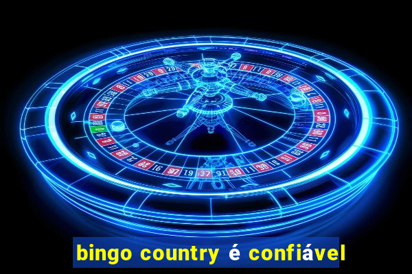 bingo country é confiável