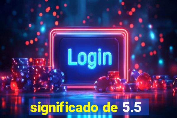 significado de 5.5