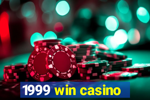 1999 win casino