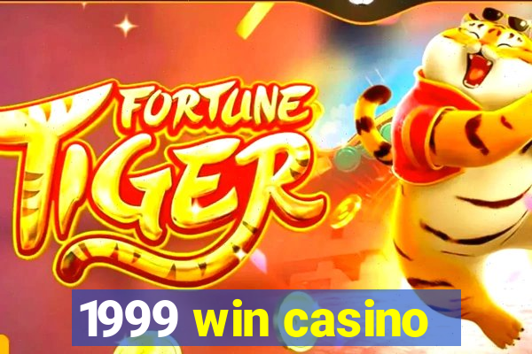 1999 win casino