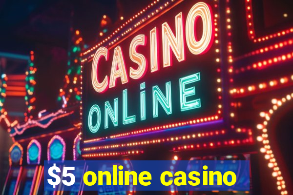 $5 online casino