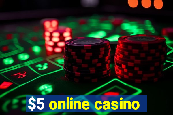 $5 online casino