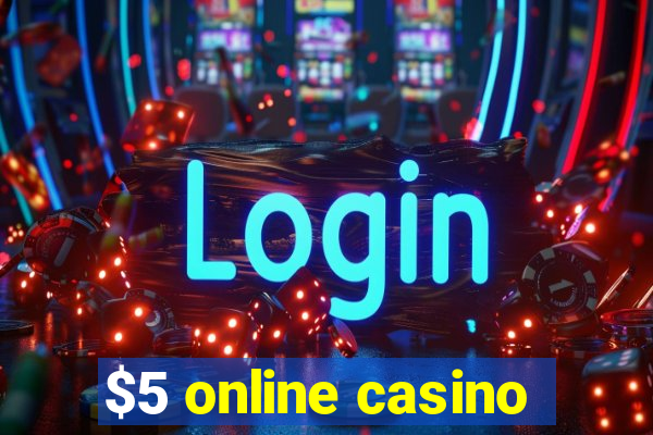 $5 online casino