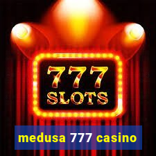 medusa 777 casino