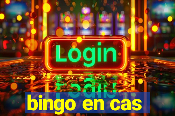 bingo en cas