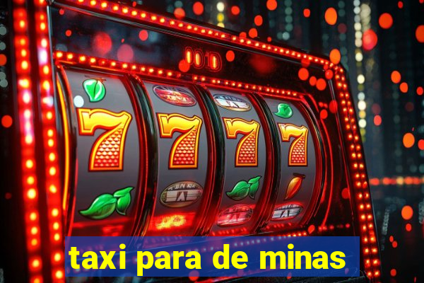 taxi para de minas