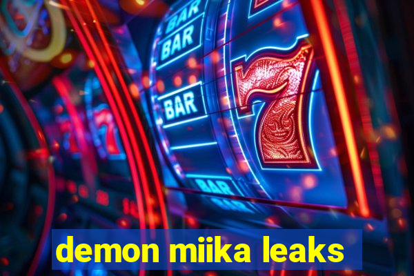 demon miika leaks