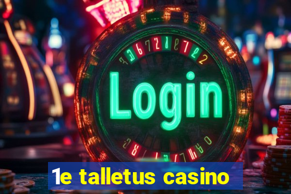 1e talletus casino