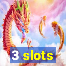 3 slots