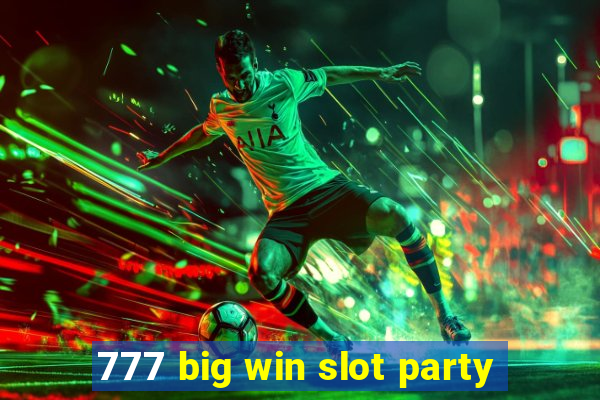 777 big win slot party