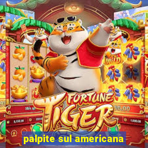 palpite sul americana