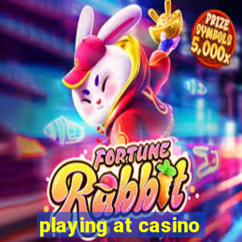 playing at casino