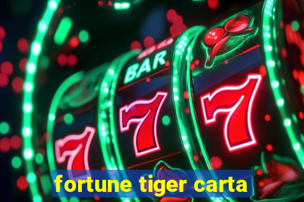 fortune tiger carta