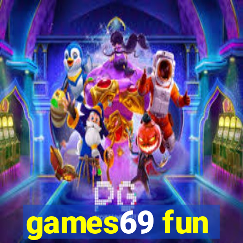 games69 fun