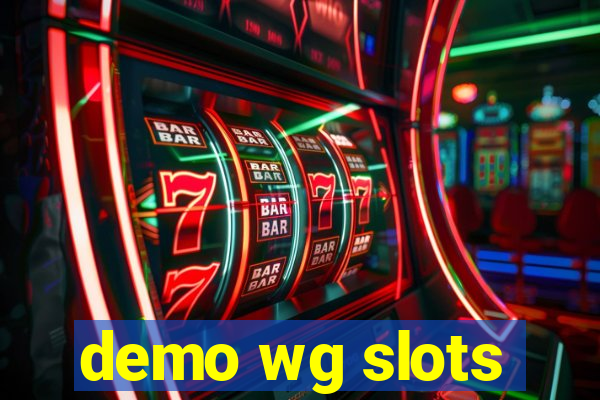 demo wg slots