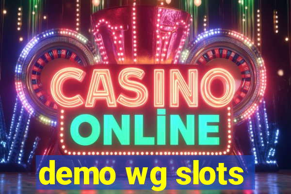 demo wg slots