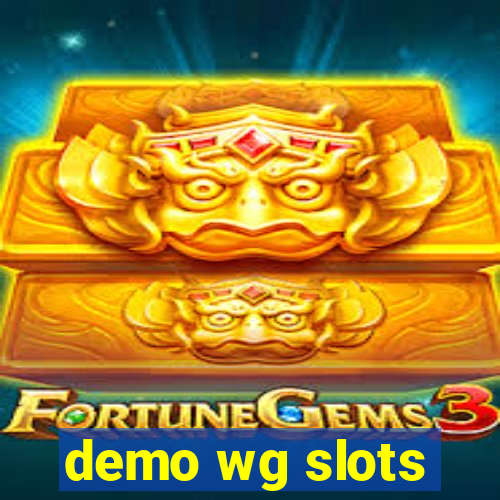 demo wg slots