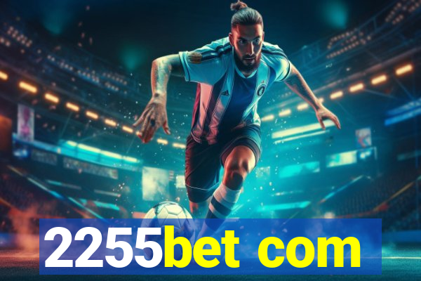 2255bet com