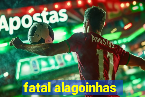 fatal alagoinhas