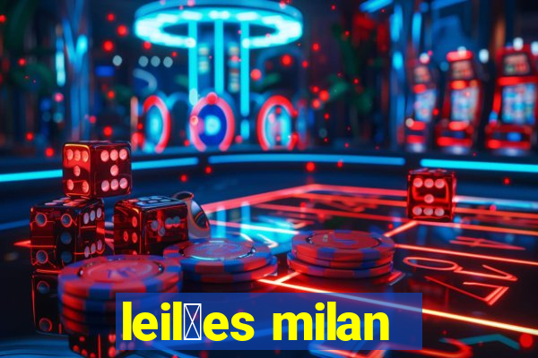 leil玫es milan