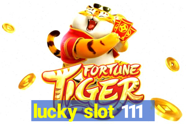 lucky slot 111